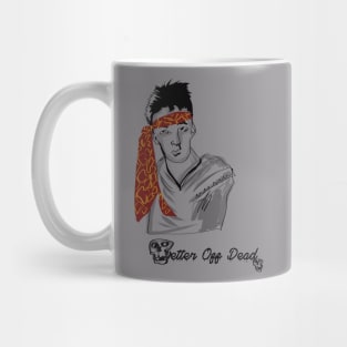 Better Off Dead 1 Mug